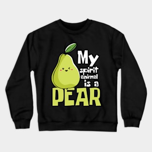 Pearfectly Me: Embracing the Pear as My Spirit Animal Crewneck Sweatshirt